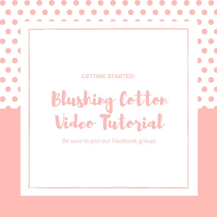 Blushing Cotton Video Tutorial