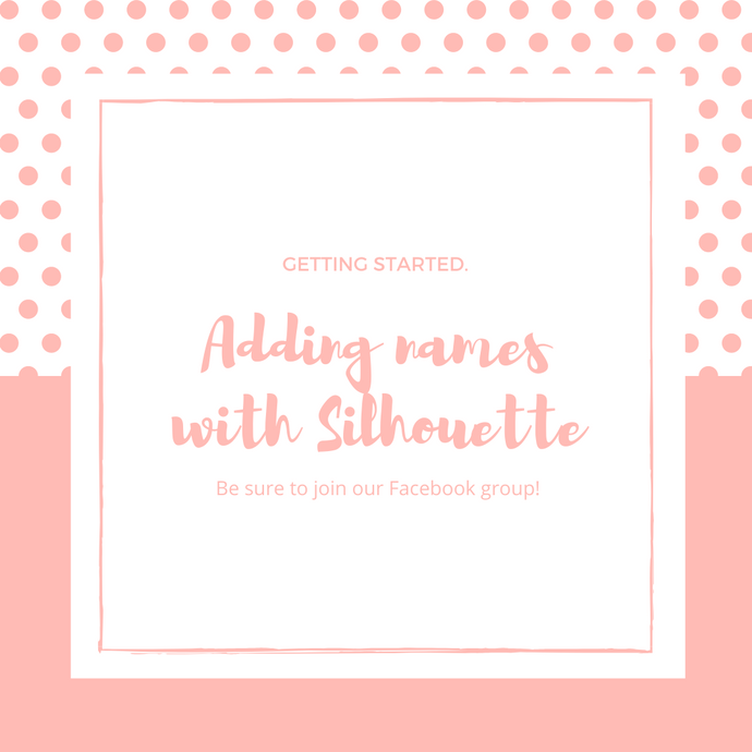 How to add names and wording using Silhouette