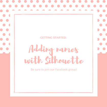 How to add names and wording using Silhouette