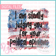 Load image into Gallery viewer, I AM SILENTLY JUDGING YOU FOR YOUR POLITICAL OPINIONS DESIGN BCBC