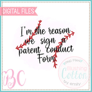 I’M THE REASON WE SIGN A PARENT CONDUCT FORM   BCBC