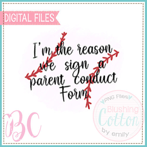 I’M THE REASON WE SIGN A PARENT CONDUCT FORM   BCBC