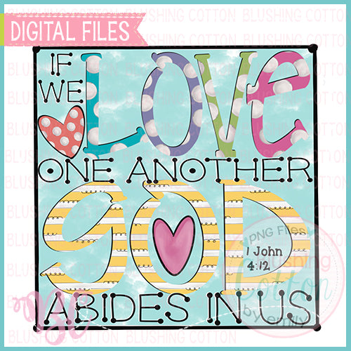 IF WE LOVE ONE ANOTHER GOD ABIDES IN US 1 JOHN 4 12 DESIGN BCBC
