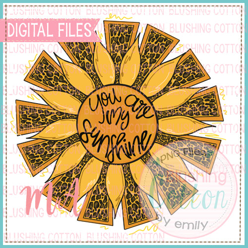 YOU ARE MY SUNSHINE LEOPARD PRINT SUNFLOWER DESIGN  BCMA