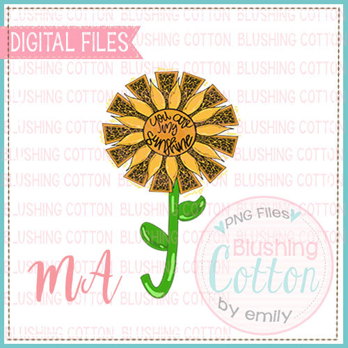 YOU ARE MY SUNSHINE SUNFLOWER WITH STEM DESIGN  BCMA