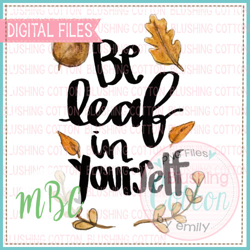 BE LEAF IN YOURSELF BCMBC