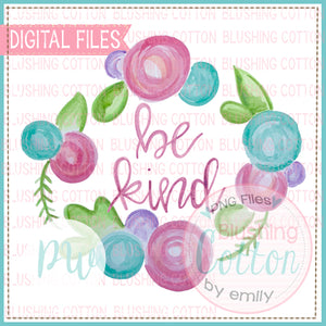 BE KIND FLORAL WREATH1 - BCPW WATERCOLOR PNG