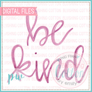 BE KIND 2 (PINK) SAYING AND PHRASE WATERCOLOR PNG