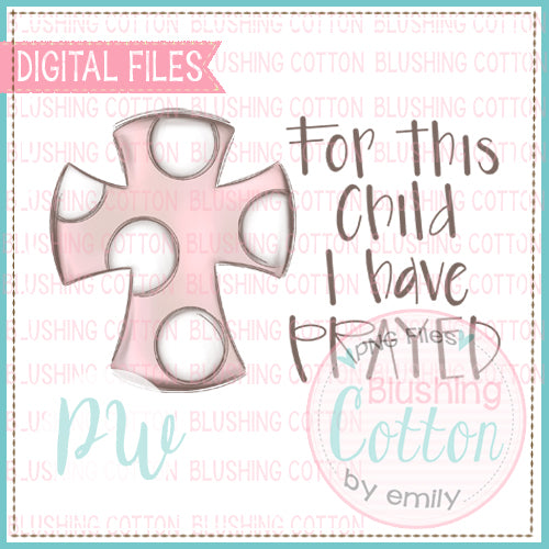 DISTRESSED CROSS PINK WITH FOR THIS CHILD WATERCOLOR DESIGN BCPW