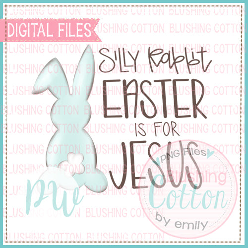 SILLY RABBIT EASTER IS FOR JESUS BLUE WATERCOLOR DESIGN BCPW