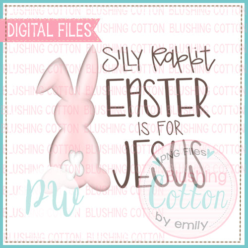 SILLY RABBIT, EASTER IS FOR JESUS PINK WATERCOLOR DESIGN BCPW
