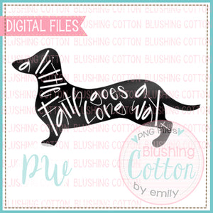 DACHSHUND A LITTLE FAITH GOES A LONG WAY BLACK DESIGN WATERCOLOR PNG BCPW
