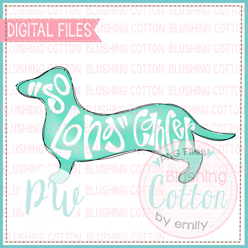 DACHSHUND SO LONG CANCER TEAL DESIGN WATERCOLOR PNG BCPW